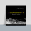 La arquitectura de Cali: Valoración histórica
