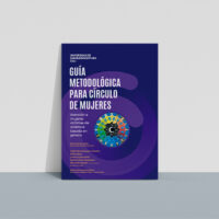 Guía metodológica para círculo de mujeres: Atención a mujeres víctimas de violencia basada en género