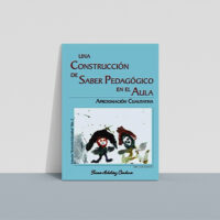 construccion_saber_pedagogico Una construcción de saber pedagógico en el aula: Aproximación cualitativa