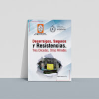 desarraigos_saqueos_resistencias Desarraigos, saqueos y resistencias: Tres décadas, otras miradas