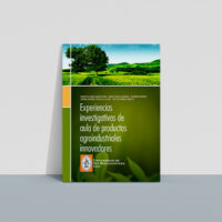 Experiencias investigativas de aula de productos agroindustriales innovadores