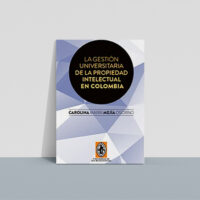 gestion_universitaria_propiedad_intelectual La gestión universitaria de la propiedad intelectual en Colombia