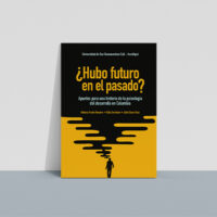 hubo_futuro_pasado ¿Hubo futuro en el pasado?: Apuntes para una historia de la psicología del desarrollo en Colombia