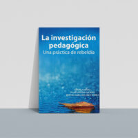 La investigación pedagógica: una práctica de rebeldía