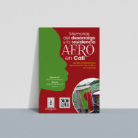 memorias_desarraigo_resistencia_afro Memorias del desarraigo y la resistencia afro en Cali