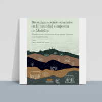 Reconfiguraciones espaciales en la ruralidad campesina de Medellín